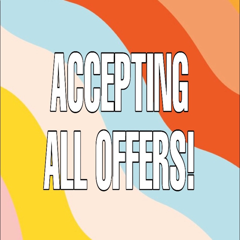 ACCEPTING ALL OFFERS